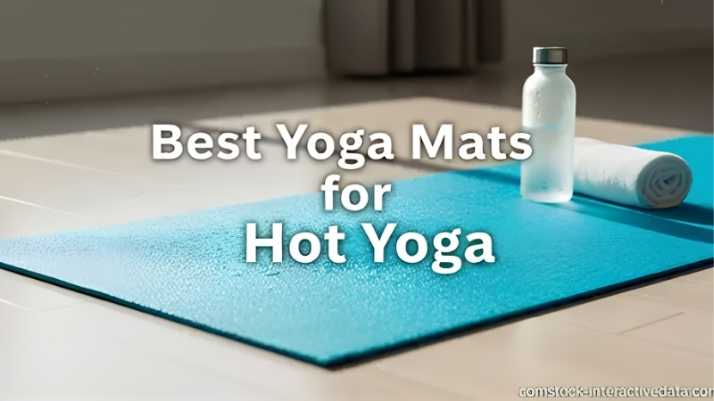 How to Choose a Mat for Heated Classes